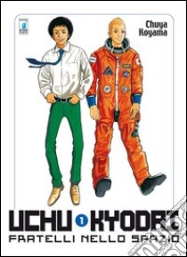 Uchu Kyodai. Fratelli nello spazio. Vol. 1 libro di Koyama Chuya