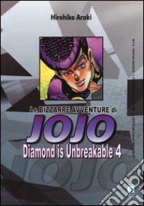 Diamond is unbreakable. Le bizzarre avventure di Jojo. Vol. 4 libro di Araki Hirohiko