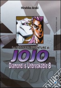 Diamond is unbreakable. Le bizzarre avventure di Jojo. Vol. 8 libro di Araki Hirohiko