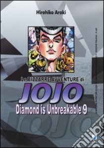 Diamond is unbreakable. Le bizzarre avventure di Jojo. Vol. 9 libro di Araki Hirohiko