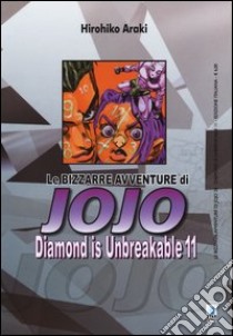 Diamond is unbreakable. Le bizzarre avventure di Jojo. Vol. 11 libro di Araki Hirohiko