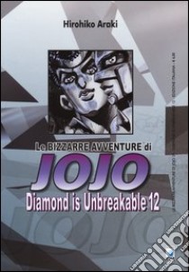 Diamond is unbreakable. Le bizzarre avventure di Jojo. Vol. 12 libro di Araki Hirohiko