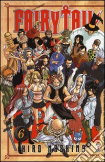 Fairy Tail. Vol. 6 libro di Mashima Hiro