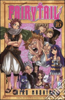 Fairy Tail. Vol. 16 libro di Mashima Hiro