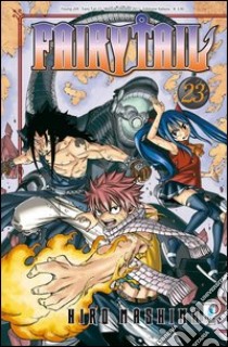 Fairy Tail. Vol. 23 libro di Mashima Hiro