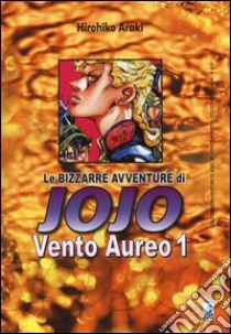 Vento aureo. Le bizzarre avventure di Jojo. Vol. 1 libro di Araki Hirohiko