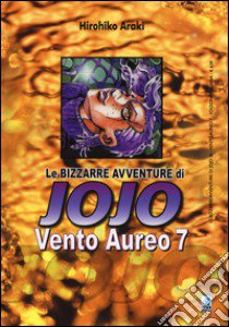 Vento aureo. Le bizzarre avventure di Jojo. Vol. 7 libro di Araki Hirohiko