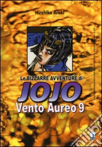 Vento aureo. Le bizzarre avventure di Jojo. Vol. 9 libro di Araki Hirohiko