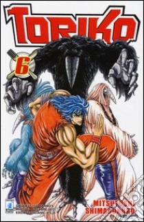 Toriko. Vol. 6 libro di Shimabukuro Mitsutoshi