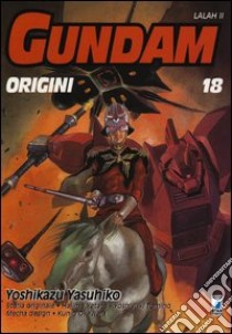 Gundam origini. Lalah II. Vol. 18 libro di Yasuhiko Yoshikazu