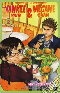 Yankee-Kun & Megane-Chan il teppista e la quattrocchi. Vol. 2 libro di Yoshikawa Miki