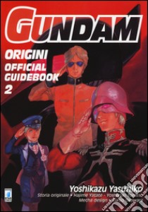 Gundam origini. Official guidebook. Vol. 2 libro di Yasuhiko Yoshikazu