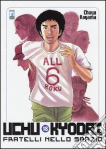 Uchu Kyodai. Fratelli nello spazio. Vol. 18 libro di Koyama Chuya