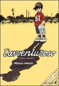 L'avventuroso libro di Adachi Mitsuru