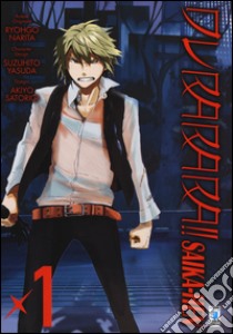 Durarara!! Saika-hen. Vol. 1 libro di Narita Ryohgo