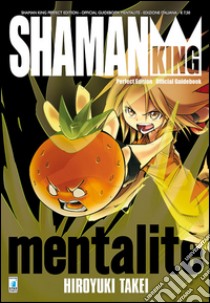 Shaman king mentalité. Shaman king perfect edition libro di Takei Hiroyuki