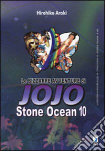 Stone Ocean. Le bizzarre avventure di Jojo. Vol. 10: Stone ocean libro di Araki Hirohiko