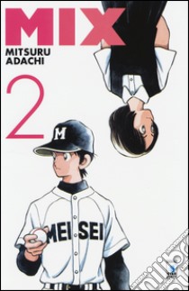 Mix. Vol. 2 libro di Adachi Mitsuru