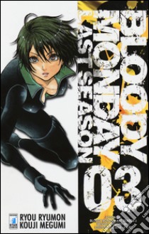 Bloody monday. Last season. Vol. 3 libro di Ryumon Ryou; Megumi Kouji