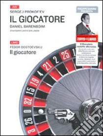 Il giocatore. Con 2 DVD libro di Dostoevskij Fëdor; Prokof'ev Sergej S.; Daverio P. (cur.)