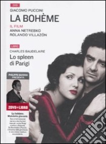 La Bohème. Con 2 DVD libro di Puccini Giacomo; Baudelaire Charles