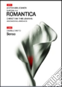 Sinfonia n. 4 «Romantica». Senso. Con DVD libro di Bruckner Joseph A.; Boito Camillo; Daverio P. (cur.)