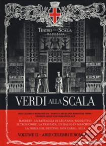 Verdi alla Scala. Ediz. italiana, inglese e tedesca. Con CD-Audio. Vol. 2: Arie celebri e romanze libro