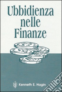 Ubbidienza nelle finanze libro di Hagin Kenneth E.