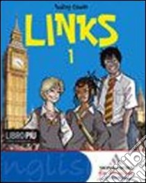 Links. Con grammatica-Magazine. Per la Scuola media. Con CD Audio. Con CD-ROM. Con espansione online. Vol. 1 libro di Cowan Audrey