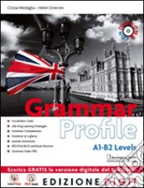 Grammar profile. Con Exam practice. Per le Scuole superiori. Con DVD-ROM. Con espansione online libro di Medaglia Cinzia, Downes Helen