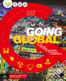 Going global. Per le Scuole superiori. Con e-book. Con espansione online. Con CD-ROM libro di FERRUTA LAURA - ROONEY MARY - KNIPE SERGIO