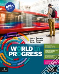 WORLD IN PROGRESS      M B  + CONT DIGIT libro di FERRUTA LAURA - ROONEY MARY - KNIPE SERGIO