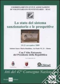 Lo stato del sistema sanzionatorio e le prospettive. Atti del 42° Convegno nazionale del SEAC libro