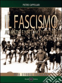 Il fascismo ad Anzio e Nettuno 1919-1939 libro di Cappellari Pietro