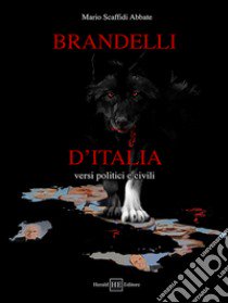 Brandelli d'Italia. Versi politici e civili libro di Scaffidi Abate Mario