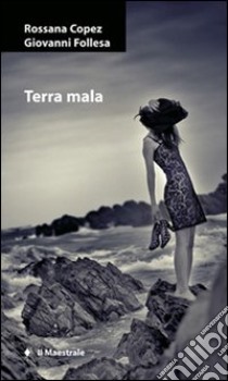 Terra mala libro di Copez Rossana; Follesa Giovanni