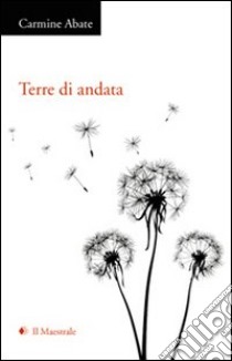 Terre di andata libro di Abate Carmine