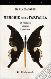 Memorie della farfalla libro di Giacobbe Maria