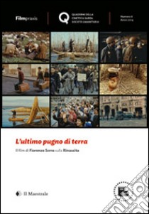 L'ultimo pugno di terra. Il film di Fiorenzo Serra sulla rinascità. Con 2 DVD libro di Serra Fiorenzo