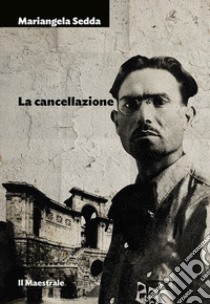 La cancellazione libro di Sedda Mariangela