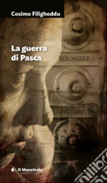 La guerra di Pasca libro di Filigheddu Cosimo