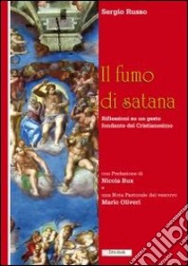 Il fumo di Satana. Riflessioni su un gesto fondante del cristianesimo libro di Russo Sergio