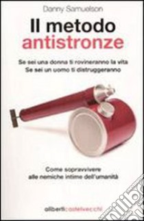 Il metodo Antistronze libro di Samuelson Danny