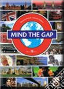 Mind the gap. Con materiali per il docente. Per le Scuole superiori. Con CD Audio libro di Borrelli Mariacira