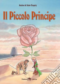 PICCOLO PRINCIPE (IL) libro di ANTOINE DE SAINT-EXUPERY