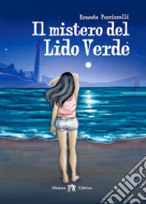 Il mistero del Lido Verde libro di Pucciarelli Ernesto