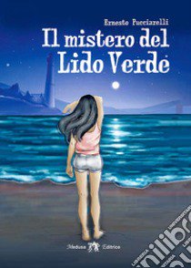 MISTERO DEL LIDO VERDE (IL) libro di PUCCIARELLI ERNESTO