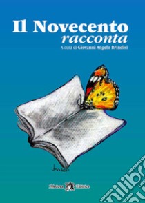 NOVECENTO RACCONTA (IL) libro di BRINDISI GIOVANNI ANGELO  