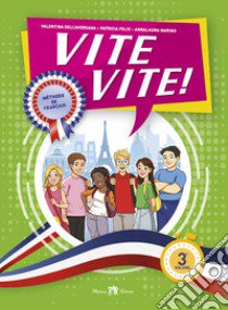 Vite vite! Méthode de Française. Per la Scuola media. Con e-book. Con espansione online. Vol. 3 libro di Dell'Aversana Felix Marino