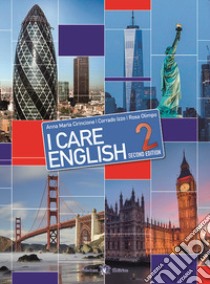 I care English. Per la Scuola media. Con e-book. Con espansione online. Vol. 2 libro di Cirincione Anna Maria; Izzo Corrado; Olimpo Rosa